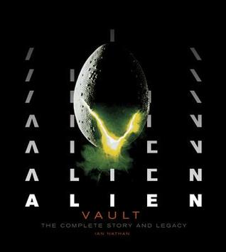 Read Online Alien Vault: The Definitive Story Behind the Film - Ian Nathan | ePub