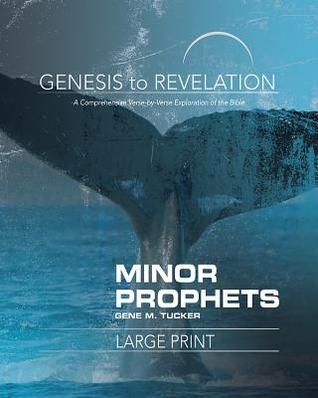 Full Download Genesis to Revelation Minor Prophets Participant Book: A Comprehensive Verse-By-Verse Exploration of the Bible - Gene M Tucker file in PDF