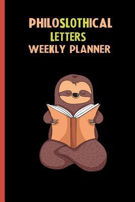 Read Philoslothical Letters Weekly Planner: Habit Tracker, Build Healthy Routines, Achieve Goals and Live Your Best Life -  file in ePub