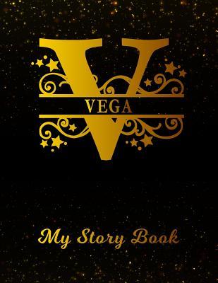 Read Vega My Story Book: Personalized Letter V First Name Blank Draw & Write Storybook Paper - Black Gold Cover - Write & Illustrate Storytelling Midline Dash Workbook for Pre-K & Kindergarten 1st 2nd 3rd Grade Students (K-1, K-2, K-3) -  file in PDF