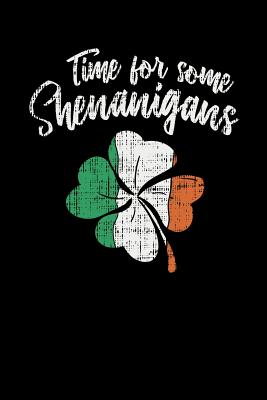 Full Download Time For Some Shenanigans: 120 Pages I 6x9 I Dot Grid I Funny Irish, Leprechauns, Shamrock & Gold Pot Gift -  file in ePub
