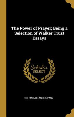 Download The Power of Prayer; Being a Selection of Walker Trust Essays - William Paterson Paterson | PDF