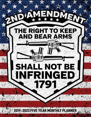 Full Download 2nd Amendment The Right To Keep And Bear Arms Shall Not Be Infringed 1791: American Flag Five Year Calendar and Planner 8.5x11 144 Pages - Usarights Planners | ePub