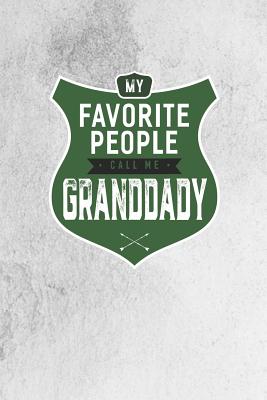 Download My Favorite People Call Me Granddady: Family life grandpa dad men father's day gift love marriage friendship parenting wedding divorce Memory dating Journal Blank Lined Note Book -  | ePub