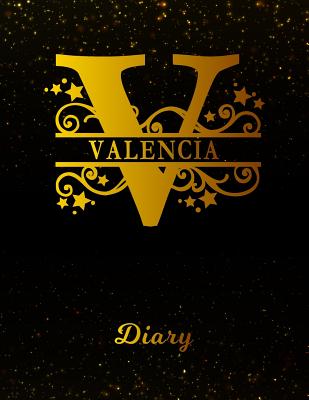 Read Online Valencia Diary: Letter V Personalized First Name Personal Writing Journal - Black Gold Glitter Pattern Space Effect Cover - Daily Diaries for Journalists & Writers - Note Taking - Write about your Life & Interests -  | ePub