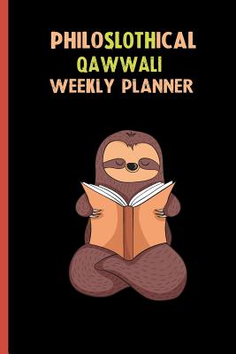 Read Philoslothical Qawwali Weekly Planner: Habit Tracker, Build Healthy Routines, Achieve Goals and Live Your Best Life -  | ePub