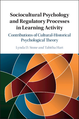 Download Sociocultural Psychology and Regulatory Processes in Learning Activity: Contributions of Cultural-Historical Psychological Theory - Lynda D Stone file in PDF