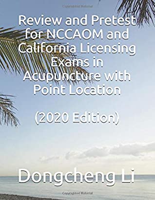 Full Download Review and Pretest for NCCAOM and California Licensing Exams in Acupuncture with Point Location - Dongcheng Li file in ePub