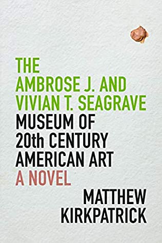 Download The Ambrose J. and Vivian T. Seagrave Museum of 20th Century American Art - Matthew Kirkpatrick | ePub