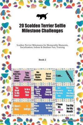 Read Online 20 Scolden Terrier Selfie Milestone Challenges: Scolden Terrier Milestones for Memorable Moments, Socialization, Indoor & Outdoor Fun, Training Book 2 - Global Doggy file in PDF