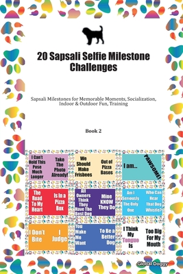 Read Online 20 Sapsali Selfie Milestone Challenges: Sapsali Milestones for Memorable Moments, Socialization, Indoor & Outdoor Fun, Training Book 2 - Global Doggy file in PDF
