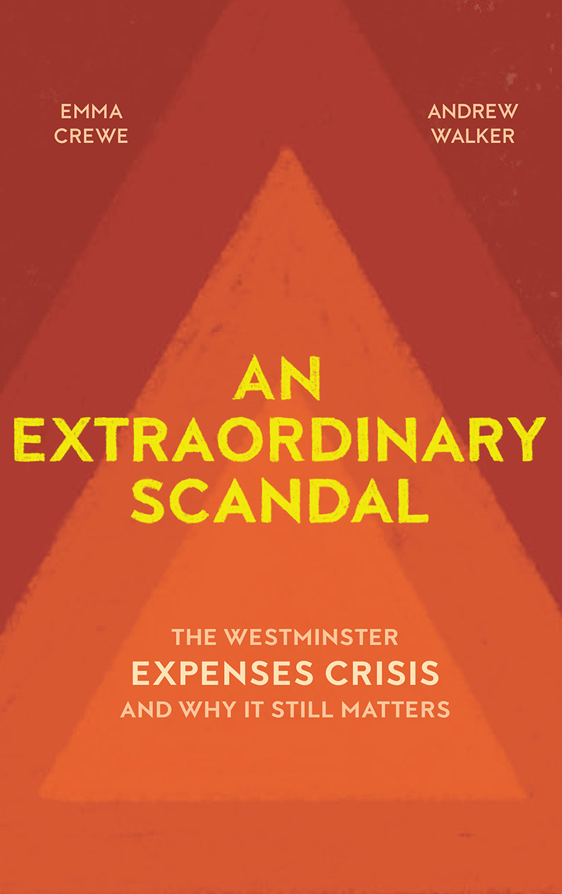 Full Download An Extraordinary Scandal: The Westminster Expenses Crisis and Why It Still Matters - Emma Crewe file in ePub