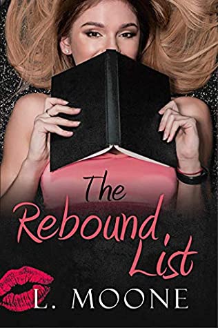 Read Online The Rebound List: A Steamy Chick Lit Novel (Undateables Book 2) - L. Moone file in PDF