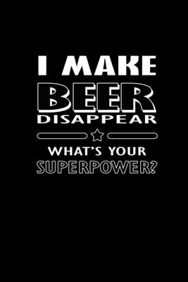 Download I Make Beer Disappear. What's Your Superpower?: Hangman Puzzles Mini Game Clever Kids 110 Lined Pages 6 X 9 In 15.24 X 22.86 Cm Single Player Funny Great Gift - Tik Tak Tuk | ePub