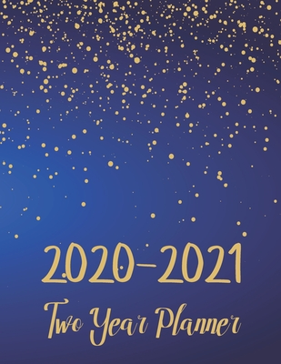 Read Online 2020-2021 two year planner: JAN 2020-DEC 2021 2 Year Daily Weekly Calendar 24 Month Appointment Notebook for To-Do List Academic Agenda Schedule Organizer Logbook Student or Teacher Action plan, design cover with gold star dark blue background - Eebook Valley | ePub