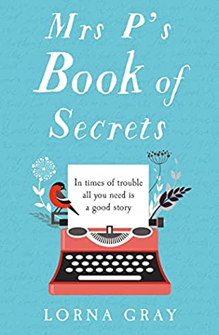 Read Online Mrs P’s Book of Secrets: A gorgeously uplifting and heartwarming historical romance - Lorna Gray file in PDF
