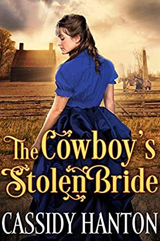 Read Online The Cowboy's Stolen Bride: A Historical Western Romance Book - Cassidy Hanton file in PDF