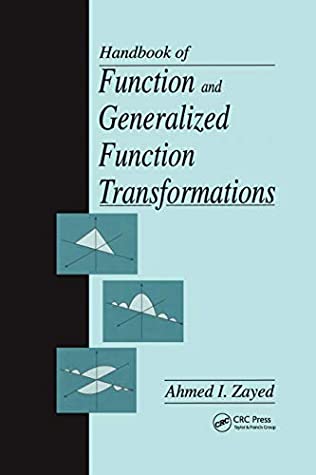 Read Online Handbook of Function and Generalized Function Transformations (Mathematical Science References) - Ahmed I. Zayed file in PDF