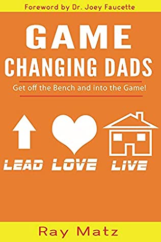 Download Game Changing Dads: Get Off the Bench and into the Game! - Ray Matz | ePub