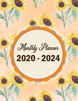 Read 2020-2024 Monthly Planner: Sunflower Cover, 2020-2024 Five Year Planer with Holidays, Monthly Calendar 60 Months (60-Month Calendar Jan 2020 to Dec 2024) - Sunnydale Planners file in PDF
