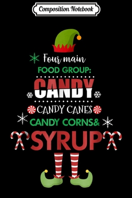 Read Online Composition Notebook: Four Main Food Groups Elf Buddy Christmas Pajama Journal/Notebook Blank Lined Ruled 6x9 100 Pages - Janusz Jansen file in PDF