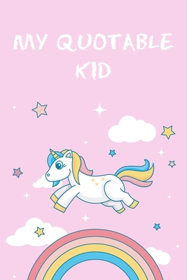 Full Download My Quotable Kid: 6x9 Quotes Memory Notebook/Journal Funny Gift Idea To Record Funny Moments For Mom, Mother, Dad, Father - Theodore Wellington Journals | ePub
