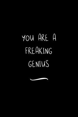 Download You are a Freaking Genius: Funny Office Notebook/Journal For Women/Men/Coworkers/Boss/Business Woman/Funny office work desk humor/ Stress Relief Anger Management Journal(6x9 inch) - Edna a Green file in PDF