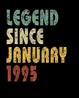 Read Legend Since January 1995: Retro Birthday Gift Notebook With Lined College Ruled Paper. Funny Quote Sayings 7.5 x 9.25 Notepad Journal For Taking Notes At Work Or Home For People Born In January 1995. -  | ePub