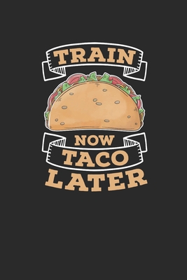 Full Download Train Now Taco Later: Tacos, Dotted Bullet (6 x 9 - 120 pages) Snack Themed Notebook for Daily Journal, Diary, and Gift - Taco Publishing | PDF