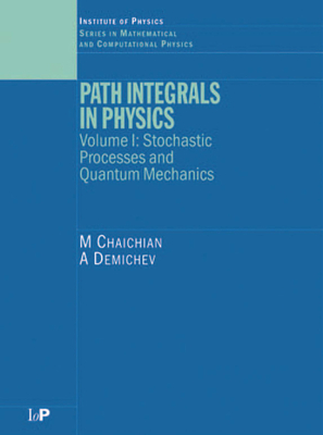 Download Path Integrals in Physics: Volume I Stochastic Processes and Quantum Mechanics - M Chaichian file in ePub