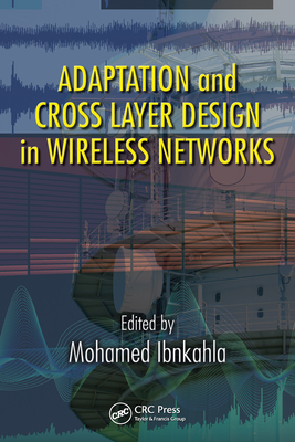 Download Adaptation and Cross Layer Design in Wireless Networks - Mohamed Ibnkahla | ePub