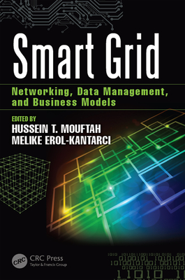 Read Online Smart Grid: Networking, Data Management, and Business Models - Hussein T Mouftah | ePub